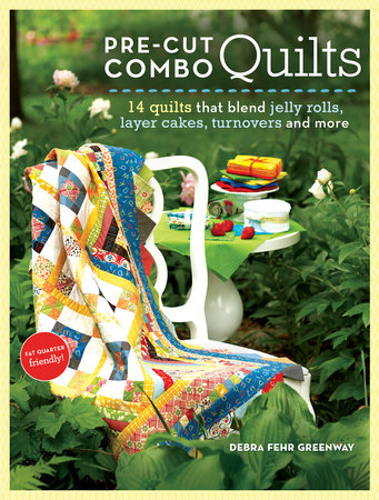Pre-Cut Combo Quilts by Debra Greenway