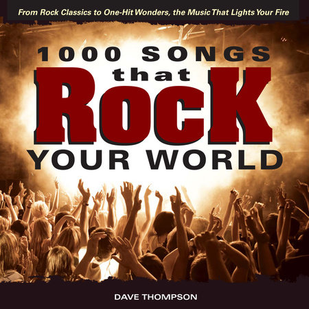 1000 Songs that Rock Your World by Dave Thompson
