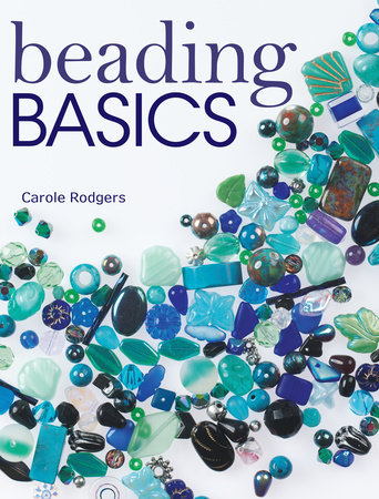 Beading Basics by Carole Rodgers