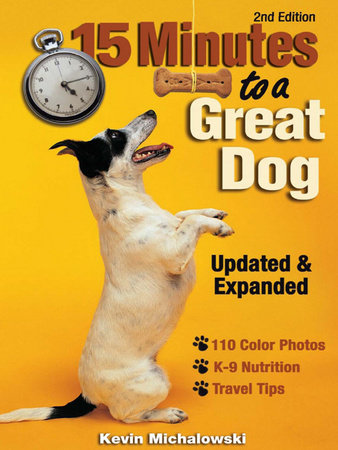 15 Minutes to a Great Dog by Kevin Michalowski
