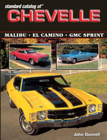 Standard Catalog of Chevelle 1964-1987 by John Gunnell
