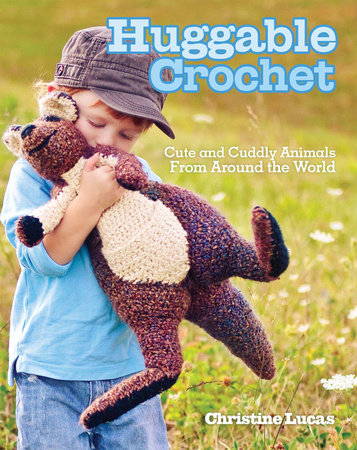 Huggable Crochet by Christine Lucas