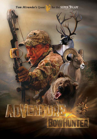 Adventure Bowhunter by Tom Miranda