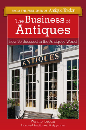 The Business of Antiques by Wayne Jordan
