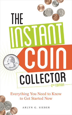 The Instant Coin Collector by Arlyn Sieber