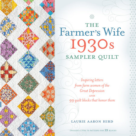 The Farmer's Wife 1930s Sampler Quilt by Laurie Aaron Hird
