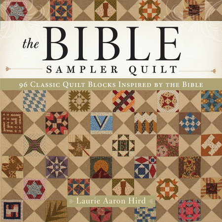 The Bible Sampler Quilt by Laurie Aaron Hird