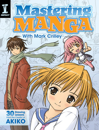 Mastering Manga with Mark Crilley by Mark Crilley