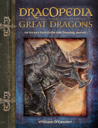 Dracopedia The Great Dragons by William O'Connor