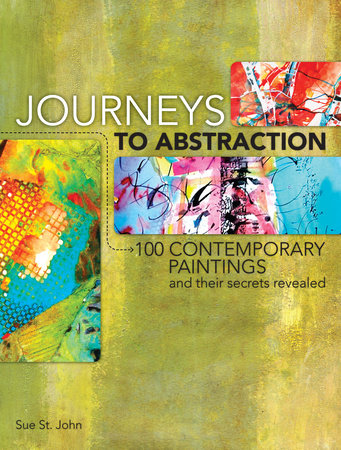 Journeys To Abstraction by Sue St. John