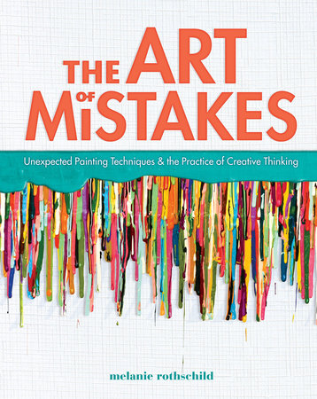 The Art of Mistakes by Melanie Rothschild