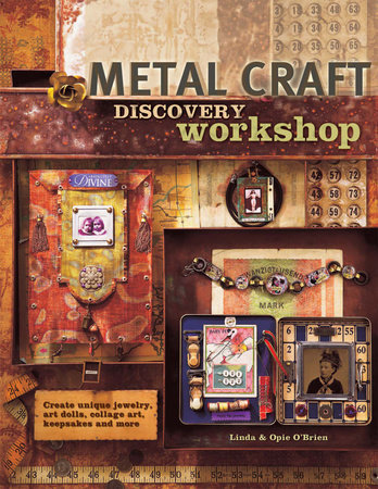 Metal Craft Discovery Workshop by Linda O'Brien and Opie O'Brien