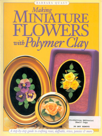 Making Mini Flowers With Polymer Clay by Barbara Quast