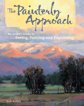 The Painterly Approach by Bob Rohm