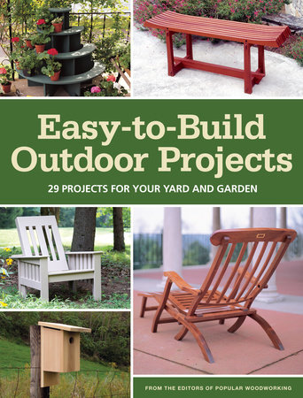 Easy-to-Build Outdoor Projects by Popular Woodworking