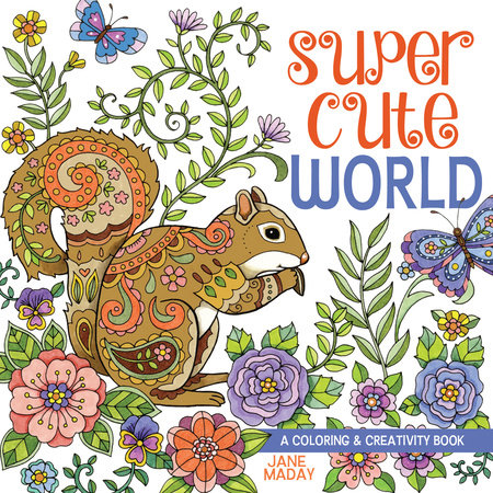 Super Cute World by Jane Maday