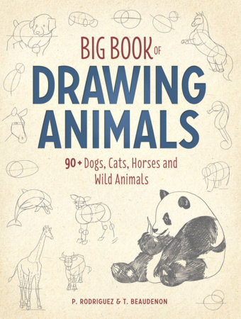 Big Book of Drawing Animals by Thierry Beaudenon and P. Rodriguez