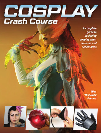 Cosplay Crash Course by Mina Petrovic