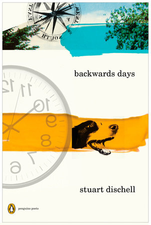 Backwards Days by Stuart Dischell
