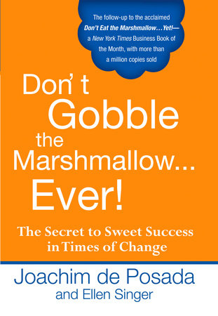 Don't Gobble the Marshmallow Ever! by Joachim de Posada and Ellen Singer