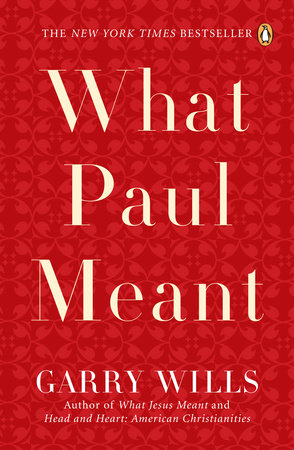 What Paul Meant by Garry Wills