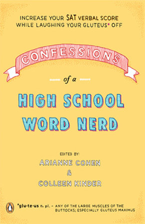 Confessions of a High School Word Nerd by Arianne Cohen and Colleen Kinder
