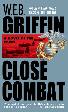 Close Combat by W.E.B. Griffin