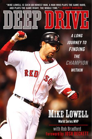 Deep Drive by Mike Lowell and Rob Bradford