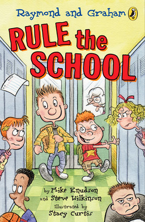 Raymond and Graham Rule the School by Mike Knudson and Steve Wilkinson; Illustrated by Stacy Curtis