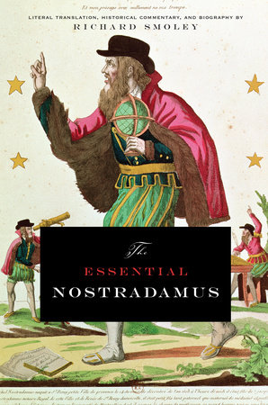 The Essential Nostradamus by Richard Smoley