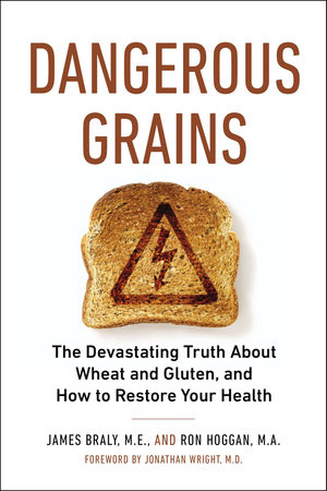Dangerous Grains by James Braly and Ron Hoggan