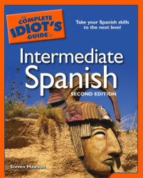 The Complete Idiot's Guide to Intermediate Spanish, 2nd Edition
