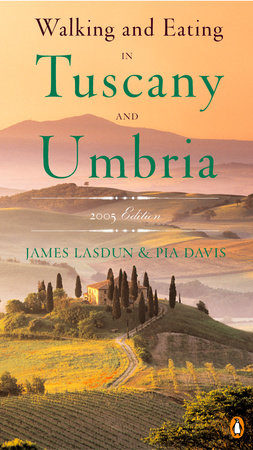 Walking and Eating in Tuscany and Umbria by James Lasdun and Pia Davis