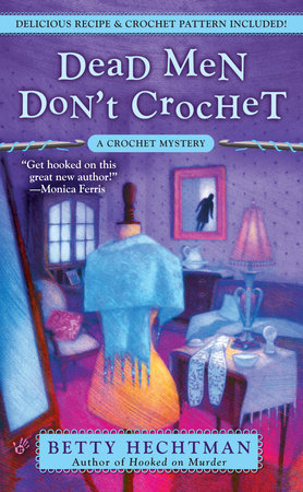 Dead Men Don't Crochet by Betty Hechtman