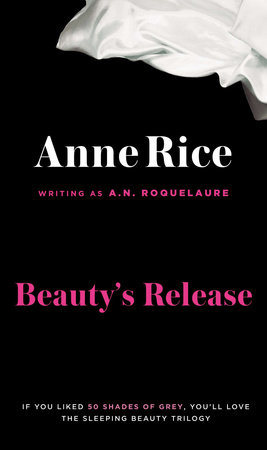Beauty's Release by A. N. Roquelaure and Anne Rice