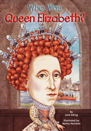 Who Was Queen Elizabeth I? by June Eding and Who HQ