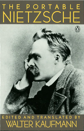The Portable Nietzsche by Friedrich Nietzsche