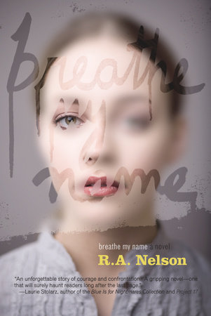 Breathe My Name by R.A. Nelson