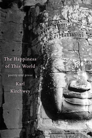 The Happiness of this World by Karl Kirchwey