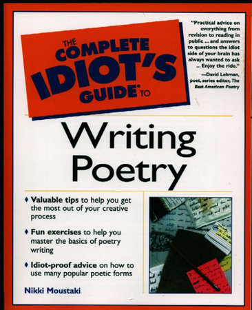 The Complete Idiot's Guide to Writing Poetry by Nikki Moustaki