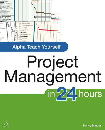 Alpha Teach Yourself Project Management by Nancy Mingus, PMP