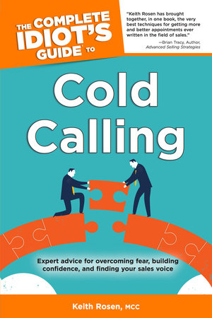 The Complete Idiot's Guide to Cold Calling by Keith Rosen MCC
