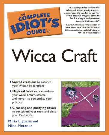 The Complete Idiot's Guide to Wicca Craft by Miria Liguana and Nina Metzner