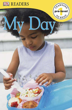 DK Readers L0: My Day by DK