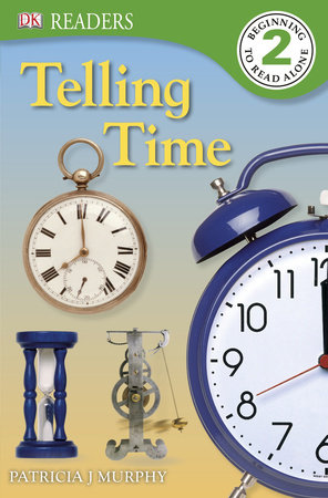 DK Readers: Telling Time by Patricia J. Murphy