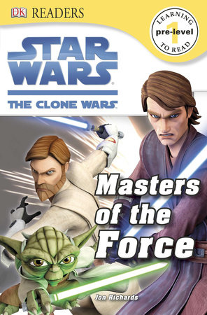 DK Readers L0: Star Wars: The Clone Wars: Masters of the Force by Cathy East Dubowski