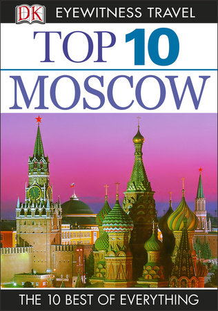 Top 10 Moscow by DK Travel