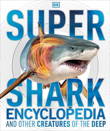 Super Shark Encyclopedia by DK