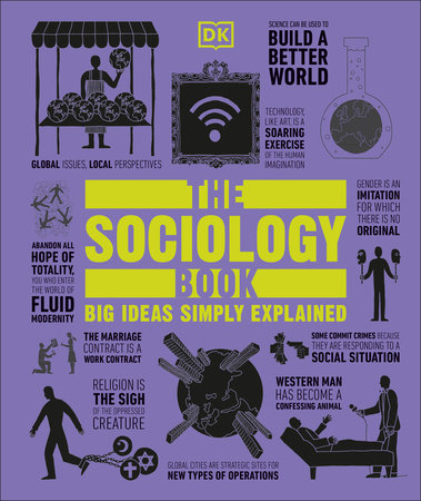 The Sociology Book by Sarah Tomley, Mitchell Hobbs, Megan Todd, Marcus Weeks and DK