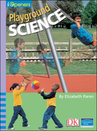 iOpener: Playground Science by Elizabeth Paren